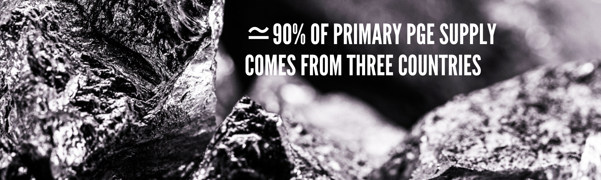 90% of primary PGE supply comes from three countries